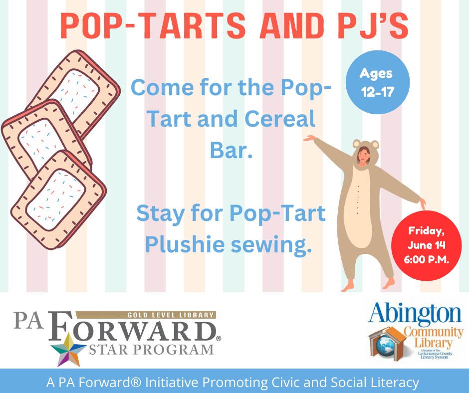 A colorful flyer titled 'Pop-Tarts and PJs' features images of various pop-tart flavors and a cozy pajama-clad figure. Text reads: 'A teen event for patrons aged 12-17 to enjoy a pop-tart bar and create a plush pop-tart.' Date: Friday, June 14 at 6:00 pm.